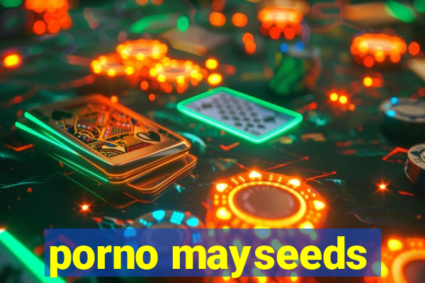 porno mayseeds